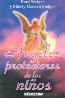 Cover of: Angeles Protectores De Los Ninos/Guardian Angels of Children by Brad Steiger, Sherry Hansen Steiger