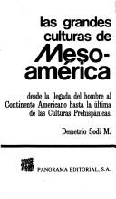 Cover of: Las grandes culturas de Mesoamérica by Demetrio Sodi M., Demetrio Sodi M.