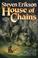Cover of: House of Chains (The Malazan Book of the Fallen, Book 4)