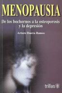 Cover of: Menopausia / Menopause: De los bochornos a la osteoporosis y la depresion / From Embarrassments to Osteoporosis and Depression