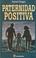 Cover of: Paternidad Positiva / Parenting Edge