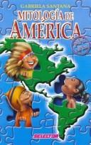 Cover of: Mitologia De America Para Ninos (Coleccion Literatura Inf. Y Juv) by Nelida Patricia Macias Galvan, N. Galvan Macias