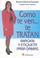 Cover of: Como Te Ven Te Tratan (mujer)/how You Look Is How You Will Be Treated