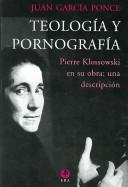 Cover of: Teologia y pornografia/ Theology and Pornography: Pierre Klossowski En Su Obra: Una Descripcion