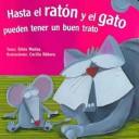 Cover of: Hasta El Raton Y El Gato Pueden Tener Un Buen Trato/ the Mouse and Cat Can Relate and Chat (Preescolares)