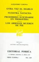 Cover of: Otra Vez El Diablo Nuestra Natacha, Prohibido Suicidarse En Prima Vera, Los Arboles Mueren De Pie