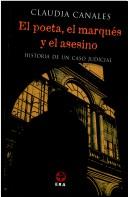 Cover of: El Poeta, El Marques Y El Asesino by Claudia Canales