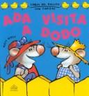 Cover of: Ada visita a dodo: Little Chick Lift the Flap: Ada Goes to Visit Dodo, Spanish Edition (Libros del pollito con tapitas)