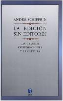 Cover of: La Edicion Sin Editores by Andre Schiffrin