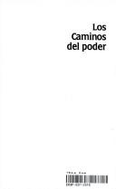 Cover of: Los Caminos Del Poder: Continuacion Del Libro Yo Xaman