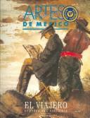 Cover of: Artes de Mexico # 31. El viajero europeo del siglo xix / The Nineteenth-Century European Traveler