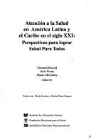 Cover of: 21st Century Health Care in Latin America and the Caribbean: Prospects for Achieving Health for All