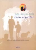 Cover of: Elías el pastor y los siete principios que rigen el universo
