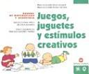 Juegos, juguetes y estímulos creativos by María de Lourdes Garza Caligaris, Maria de Lourdes Garza Caligaris, Maria Lourdes Romero Sanchez