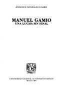 Cover of: Manuel Gamio: una lucha sin final