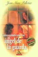 Cover of: Como Comunicarse Con Su Angel De LA Guarda/How to Speak With Your Guardian Angel