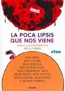 Cover of: La poca lipsis que nos viene/ The Apocalypse That's Coming Our Way: Por El Calentamiento De La Tierra / Due to Global Warming