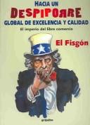 Cover of: Hacia Un Despiporre Global De Excelencia Y Calidad by El Fisgon
