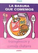 Cover of: LA Basura Que Comemos/ the Garbage We Eat by Rius