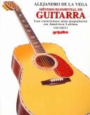 Cover of: Metodo elemental guitarra / Basic Guitar Course: Las canciones mas populares en America Latina/The Most Popular Songs of Latin America