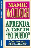 Cover of: Aprenda a Decir Yo Puedo/Learn to Say "I Can" by Mamie McCullough