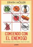 Cover of: Comiendo Con El Enemigo: Como Defenderse De Los Alimentos Industrializados