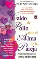 Cover of: Caldo de pollo para el alma de la pareja / Chicken Soup for the Couples Soul: Relatos Inspiradores Sobre el Amor y Las Relaciones / Inspirational Stories About Love and Relationships