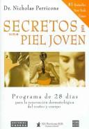 Cover of: Secretos Para Una Piel Joven/ The Perricone Prescription: Programa De 28 Dias Para La Renovacion Dermatologica Del Rostro Y Cuerpo / a Physician's 28-day Program for Total Body and Face Rejuvenation