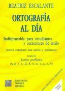 Cover of: Ortografia Al Dia : Letras Problema / Daily Spelling by Beatriz Escalante