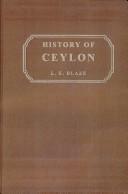 Cover of: History of Ceylon by L. E. Blaze