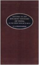 Cover of: Lectures on the Ancient History of India ; On the Period from 650 to 325 B.C. by D.R. Bhandarkar