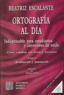 Cover of: Ortografia Al Dia by Beatriz Escalante