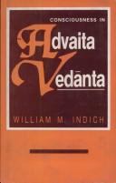 Cover of: Consciousness in Advaita Vedanta by William M. Indich