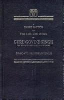 Cover of: Short Sketch of the Life and Work of Guru Govind Singh, The Tenth and Last Guru by Bhagat Lakshman Singh