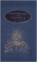 Cover of: Hindu Holidays and Ceremonials ; An Encyclopaedia of Hindu Rituals with Dissertations on the Origins of Folklore and Symbols by B.A. Gupte