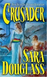 Cover of: Crusader (The Wayfarer Redemption, Book 6) by Sara Douglass