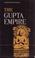 Cover of: The Gupta Empire