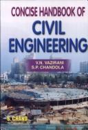 Cover of: Concise Handbook of Civil Engineering by V.N. Vazirani, S.P. Chandola