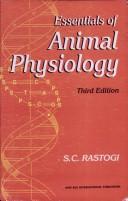 Cover of: Essentials of Animal Physiology by S.C. Rastogi