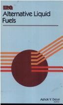 Cover of: Alternative liquid fuels by volume editor José Goldemberg ; editor Ashok V. Desai.