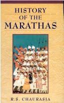 Cover of: History of the Marathas by R.S. Chaurasia
