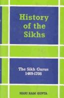 Cover of: She Sikh Gurus, 1469-1708 (History of the Sikhs, Vol. 1) by Hari Ram Gupta