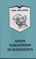 Cover of: Asian Variations in Ramayana ; Papers Presented at the International Seminar on Variations in Ramayana in Asia, Their Cultural, Social and Anthropological Significance, New Delhi, Jan. 1981 by Srinivasa K.R. Iyengar