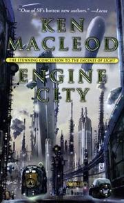 Cover of: Engine City (The Engines of Light, Book 3) by Ken MacLeod