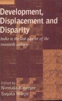 Cover of: Development, Displacement and Disparity: INdia in the Last Quarter of the Twentieth Century