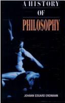 A history of philosophy by Johann Eduard Erdmann
