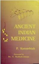 Cover of: Ancient Indian Medicine by P. Kutumbian