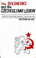 Cover of: The Bolsheviks and the Czechoslavak Legion by Victor M. Fic