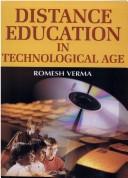 Cover of: Distance Education in Technological Age by Romesh Verma, Romesh Verma