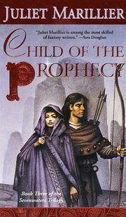 Cover of: Child of the Prophecy (The Sevenwaters Trilogy, Book 3) by Juliet Marillier, Juliet Marillier